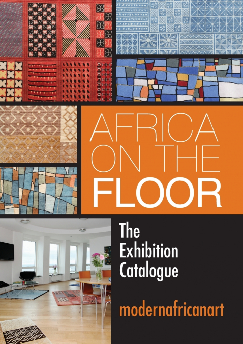 Africa On The Floor - The Exhibition Catalogue