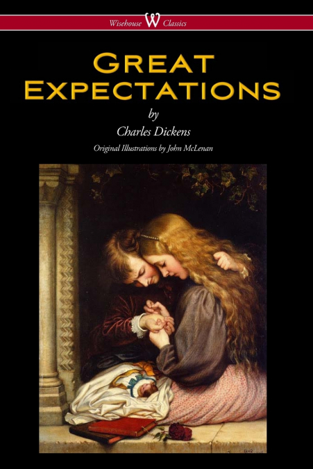 Great Expectations (Wisehouse Classics - with the original Illustrations by John McLenan 1860)