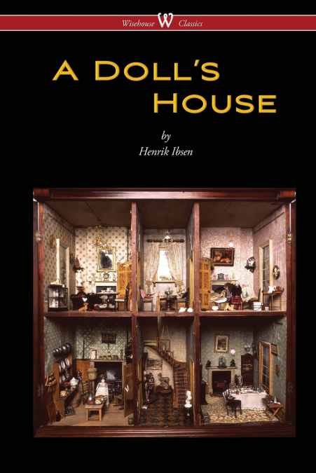A Doll’s House (Wisehouse Classics)