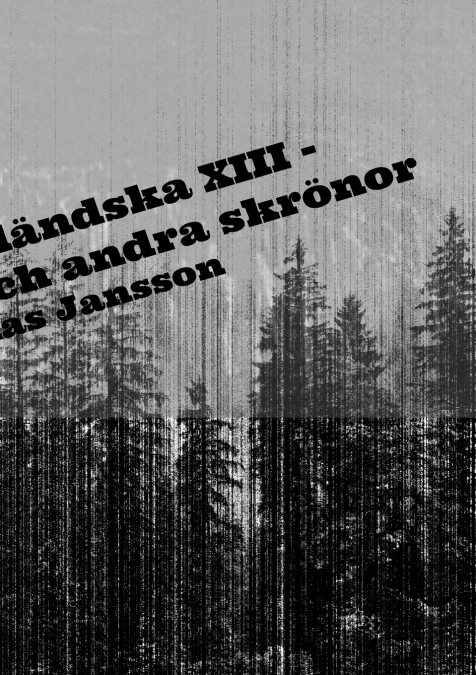 Di ångermanländska XIII - den oläsbara och andra skrönor