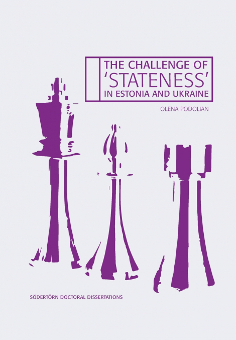 The Challenge of ’Stateness’ in Estonia and Ukraine