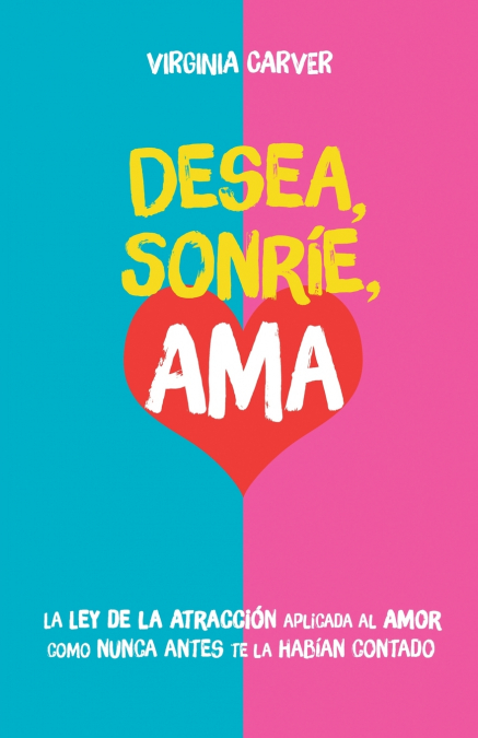 Desea, Sonríe, Ama