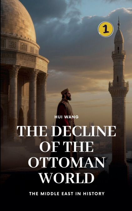 The Decline of the Ottoman World