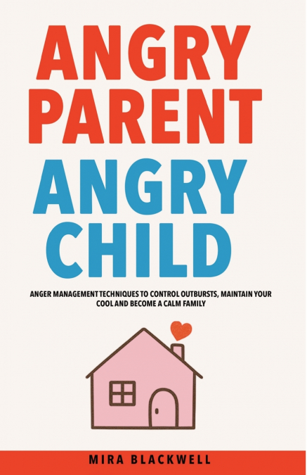 Angry Parent Angry Child