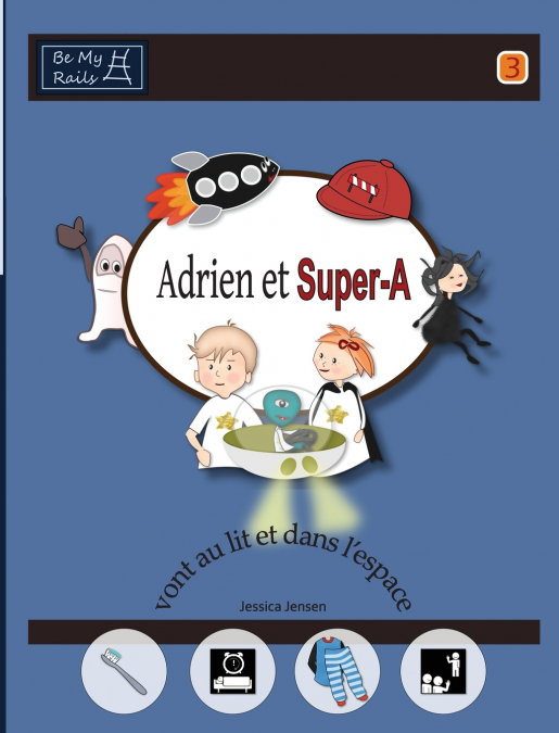 Adrien et Super-A vont au lit et dans l’espace