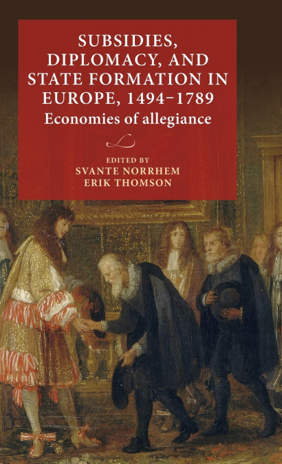Subsidies, diplomacy, and state formation in Europe, 1494-1789