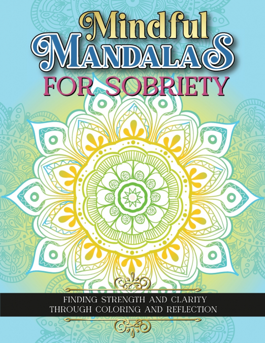 Mindful Mandalas For Sobriety