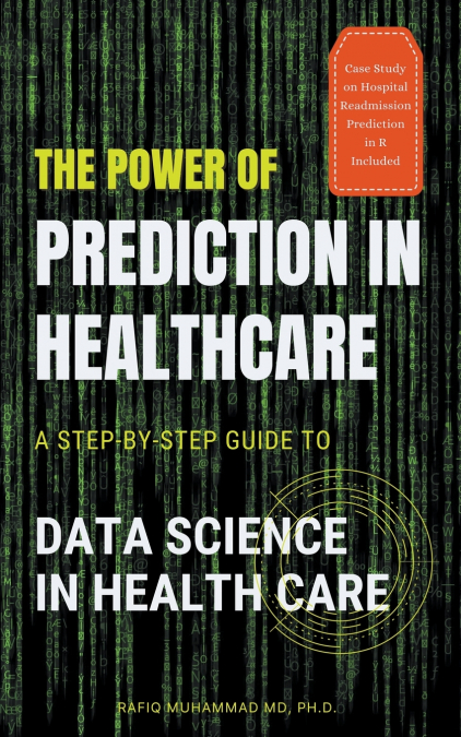 The Power of Prediction in Health Care