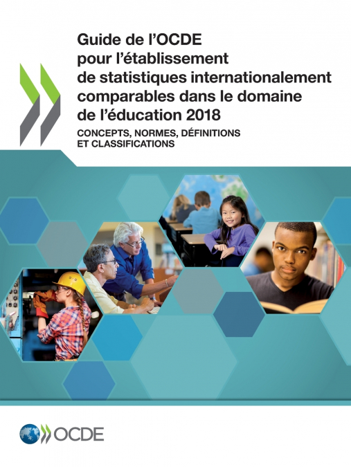 Guide de l’OCDE pour l’établissement de statistiques internationalement comparables dans le domaine de l’éducation 2018