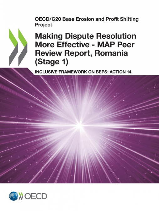 Making Dispute Resolution More Effective - MAP Peer Review Report, Romania (Stage 1)