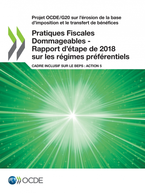 Pratiques Fiscales Dommageables - Rapport d’étape de 2018 sur les régimes préférentiels