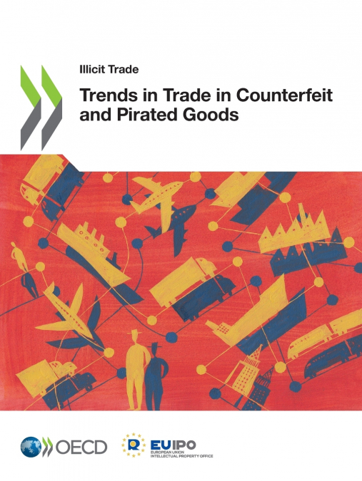 Trends in Trade in Counterfeit and Pirated Goods