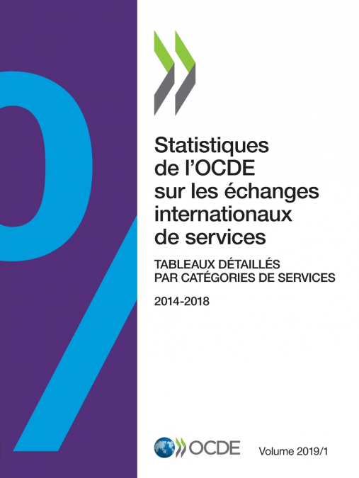 Statistiques de l’OCDE sur les échanges internationaux de services, Volume 2019 Issue 1