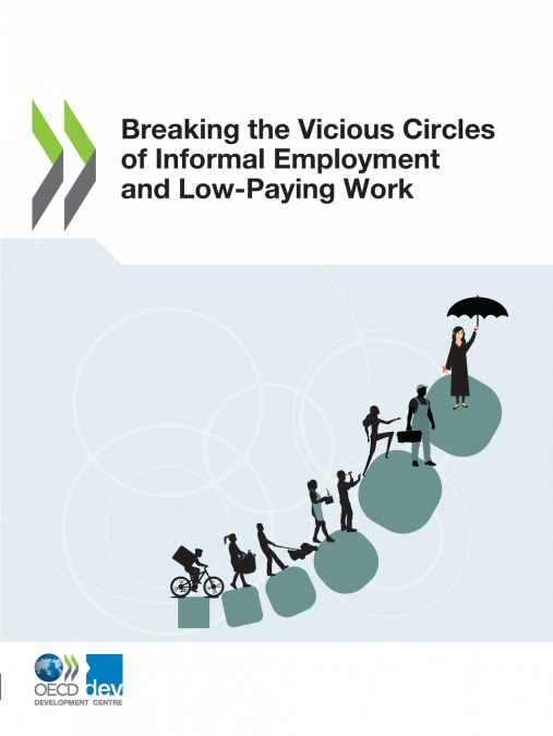 Breaking the Vicious Circles of Informal Employment and Low-Paying Work