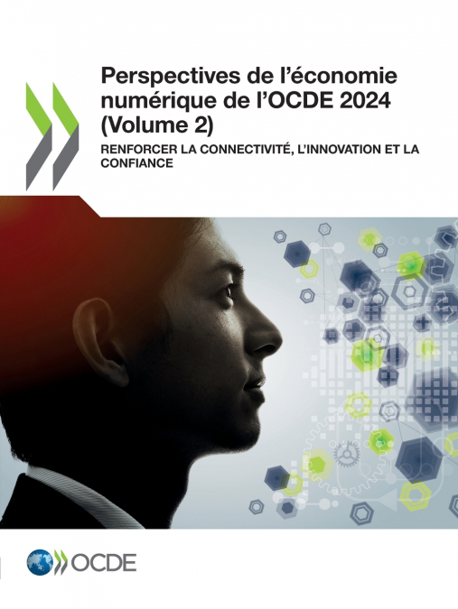 Perspectives de l’économie numérique de l’OCDE 2024 (Volume 2)