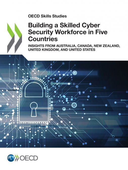 Building a Skilled Cyber Security Workforce in Five Countries
