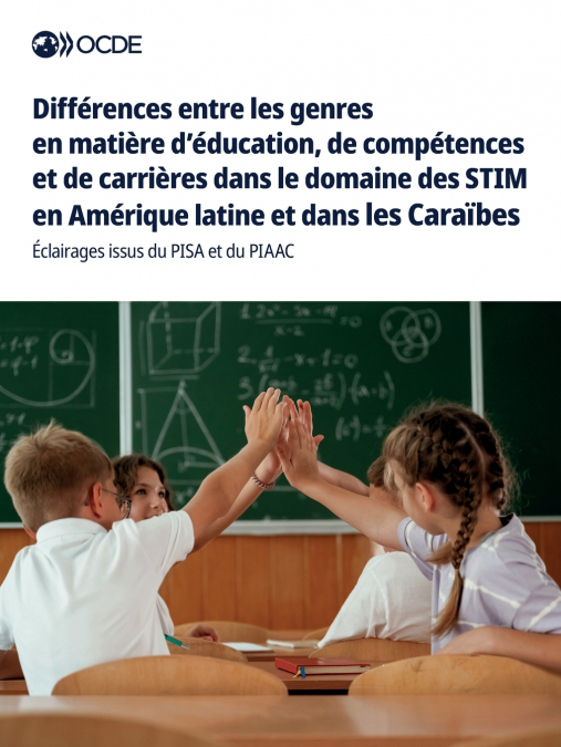 Différences entre les genres en matière d’éducation, de compétences et de carrières dans le domaine des STIM en Amérique latine et dans les Caraïbes