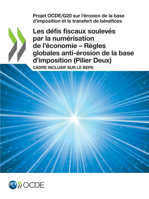 Les défis fiscaux soulevés par la numérisation de l’économie - Règles globales anti-érosion de la base d’imposition (Pilier Deux)