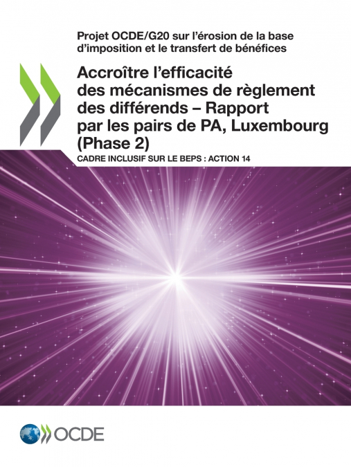 Accroître l’efficacité des mécanismes de règlement des différends - Rapport par les pairs de PA, Luxembourg (Phase 2)