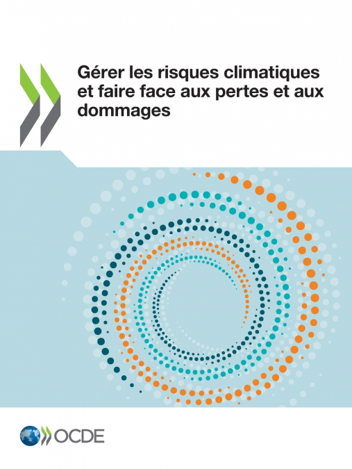 Gérer les risques climatiques et faire face aux pertes et aux dommages