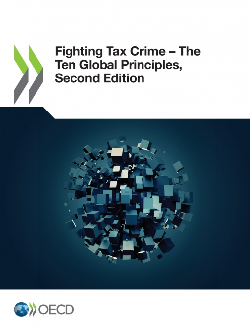 Fighting Tax Crime - The Ten Global Principles,  Second Edition