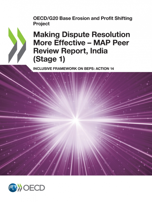 Making Dispute Resolution More Effective - MAP Peer Review Report, India (Stage 1)