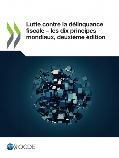 Lutte contre la délinquance fiscale ‒ les dix principes mondiaux, deuxième édition