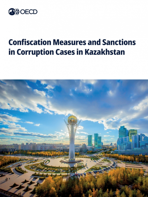 Confiscation Measures and Sanctions in Corruption Cases in Kazakhstan