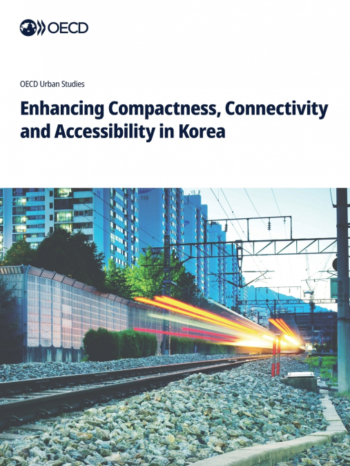 Enhancing Compactness, Connectivity and Accessibility in Korea