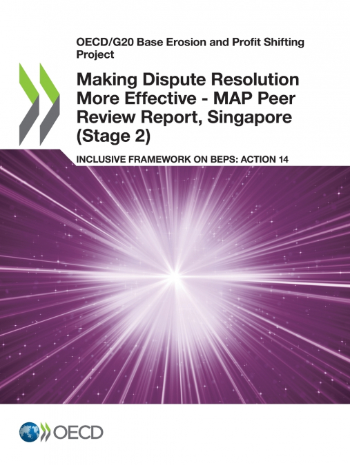 Making Dispute Resolution More Effective - MAP Peer Review Report, Singapore (Stage 2)