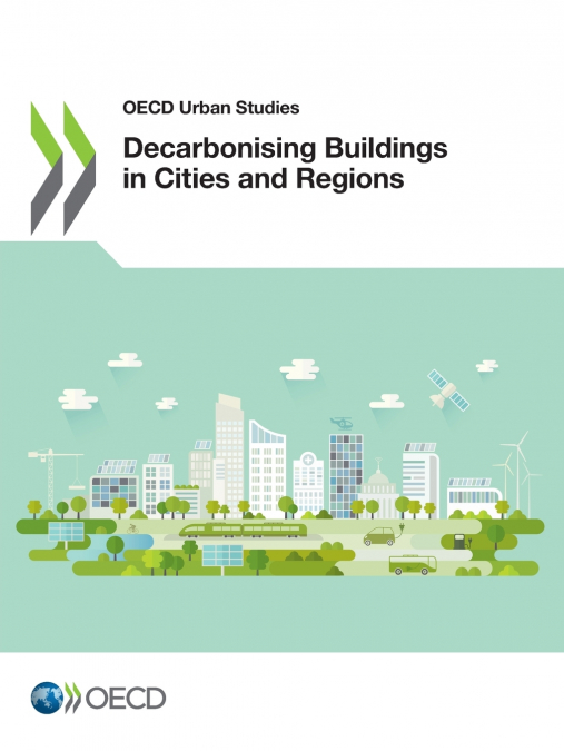 Decarbonising Buildings in Cities and Regions