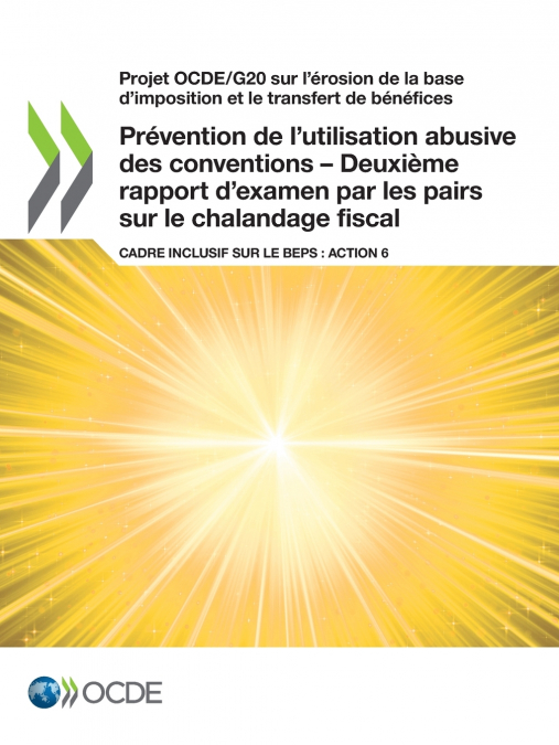 Prévention de l’utilisation abusive des conventions - Deuxième rapport d’examen par les pairs sur le chalandage fiscal