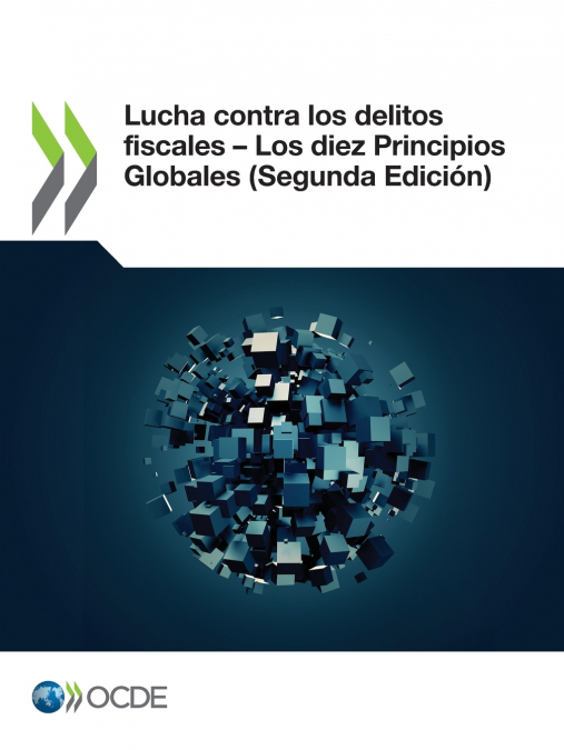 Lucha contra los delitos fiscales - Los diez Principios Globales (Segunda Edición)