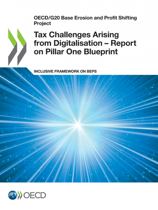 Tax Challenges Arising from Digitalisation - Report on Pillar One Blueprint