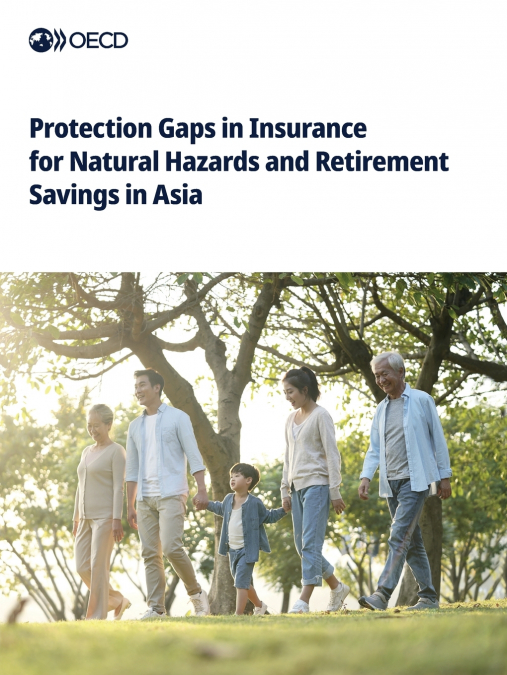 Protection Gaps in Insurance for Natural Hazards and Retirement Savings in Asia