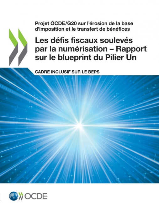 Les défis fiscaux soulevés par la numérisation - Rapport sur le blueprint du Pilier Un