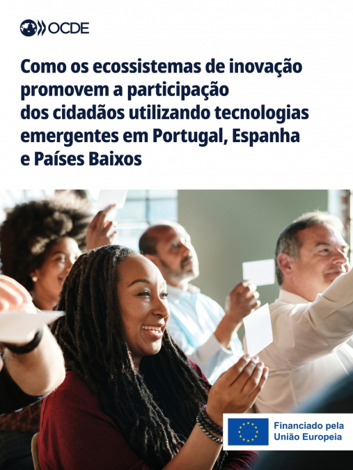 Como os ecossistemas de inovação promovem a participação dos cidadãos utilizando tecnologias emergentes em Portugal, Espanha e Países Baixos