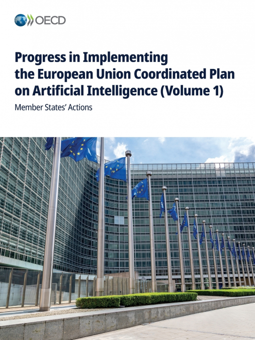 Progress in Implementing the European Union Coordinated Plan on Artificial Intelligence (Volume 1)
