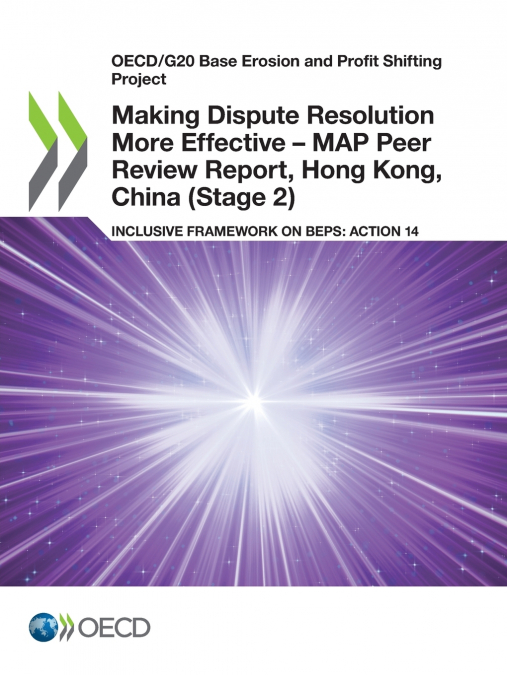 Making Dispute Resolution More Effective - MAP Peer Review Report, Hong Kong, China (Stage 2)