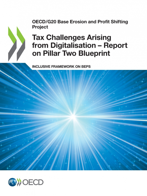 Tax Challenges Arising from Digitalisation - Report on Pillar Two Blueprint
