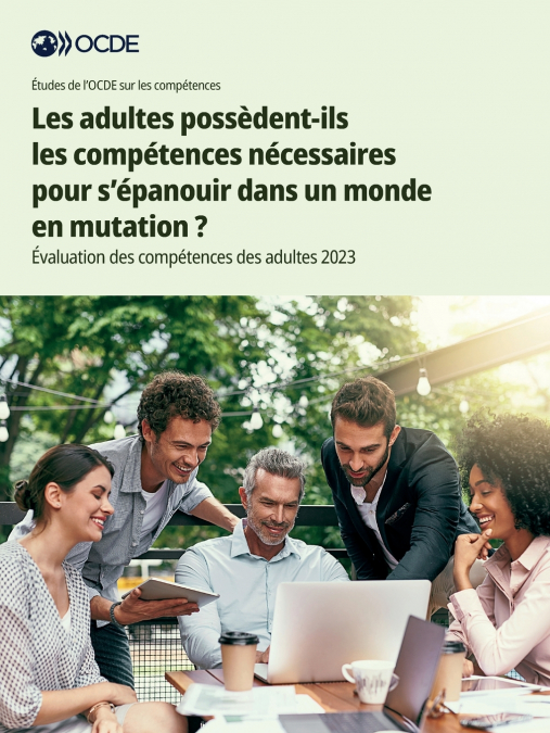 Les adultes possèdent-ils les compétences nécessaires pour s’épanouir dans un monde en mutation ?