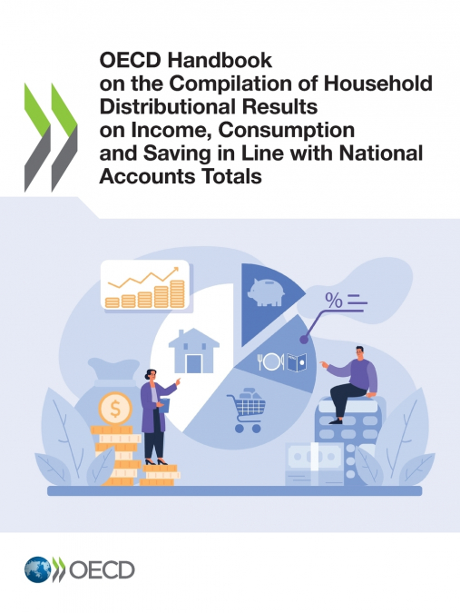 OECD Handbook on the Compilation of Household Distributional Results on Income, Consumption and Saving in Line with National Accounts Totals