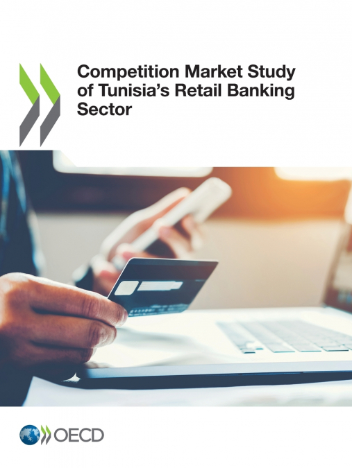 Competition Market Study of Tunisia’s Retail Banking Sector