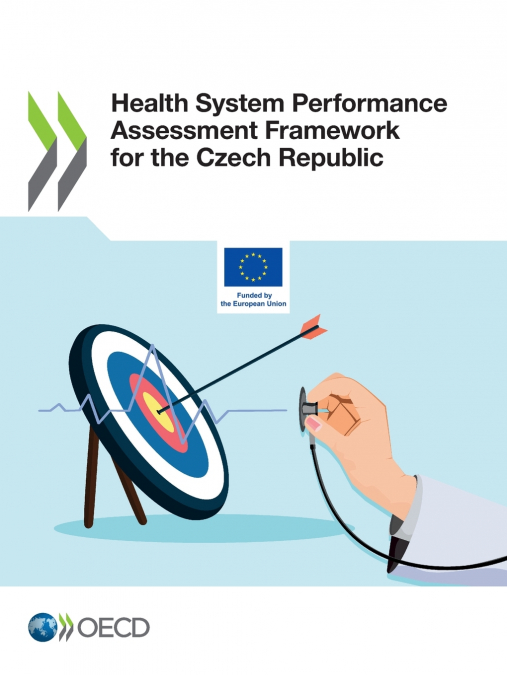 Health System Performance Assessment Framework for the Czech Republic