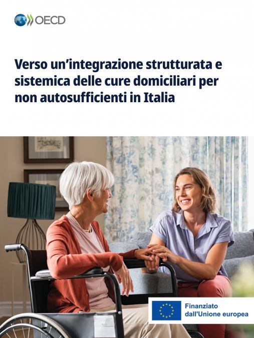 Verso un’integrazione strutturata e sistemica delle cure domiciliari per non autosufficienti in Italia