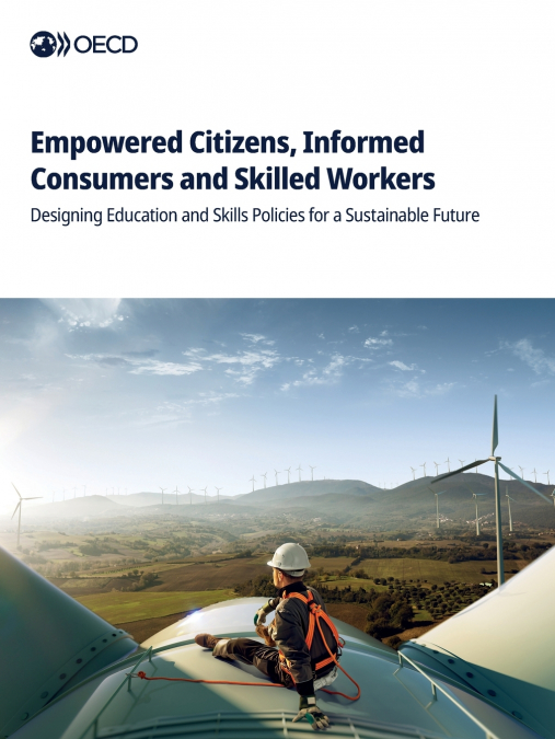 Empowered Citizens, Informed Consumers and Skilled Workers
