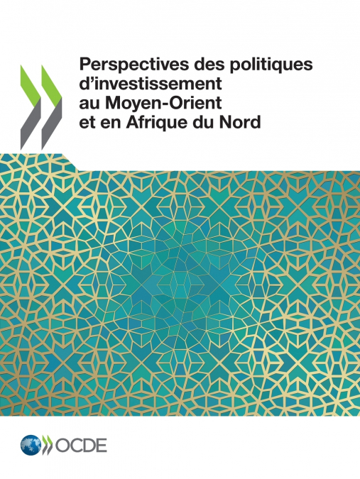 Perspectives des politiques d’investissement au Moyen-Orient et en Afrique du Nord