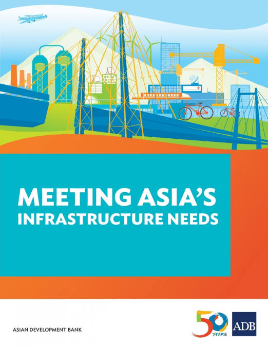 Meeting Asia’s Infrastructure Needs