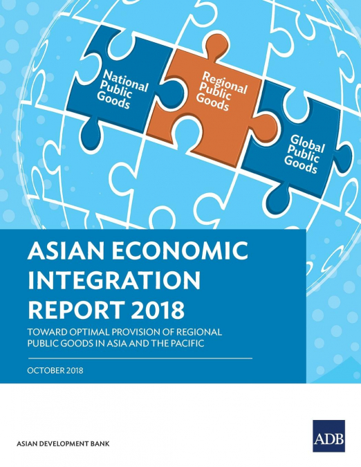 Asian Economic Integration Report 2018