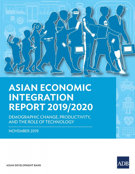 Asian Economic Integration Report 2019/2020